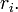 r_i.