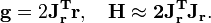 \mathbf g=2\mathbf{J_r^Tr, \quad H \approx 2J_r^TJ_r}.\,