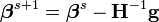  \boldsymbol\beta^{s+1} = \boldsymbol\beta^s - \mathbf H^{-1} \mathbf g \, 
