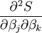 \frac{\partial^2 S}{\partial \beta_j \partial\beta_k}